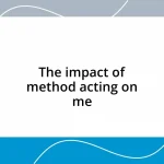 The impact of method acting on me