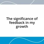 The significance of feedback in my growth