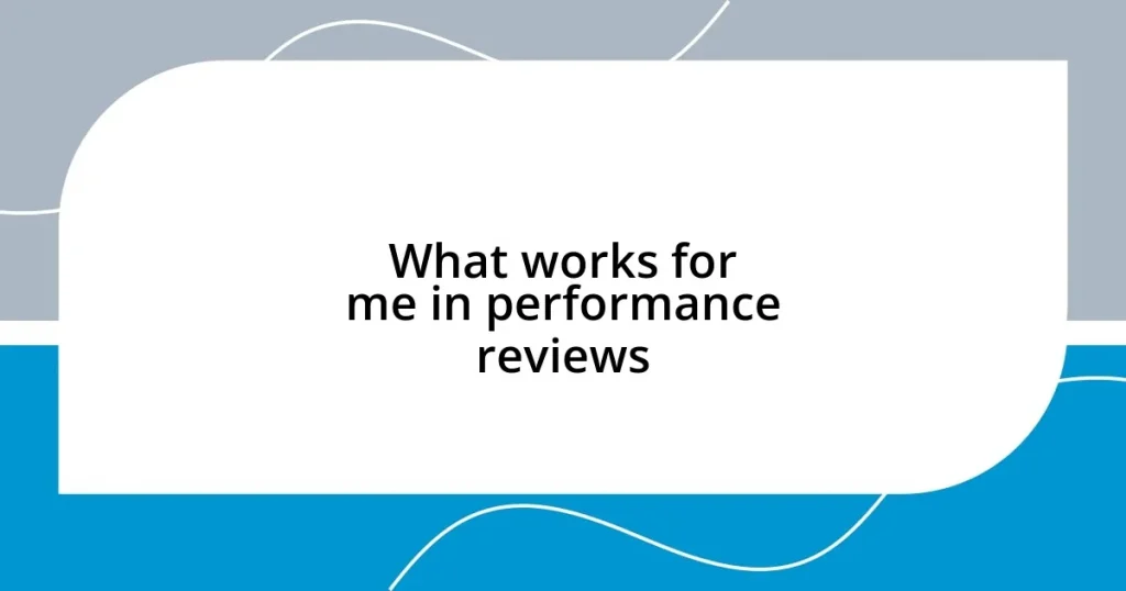 What works for me in performance reviews