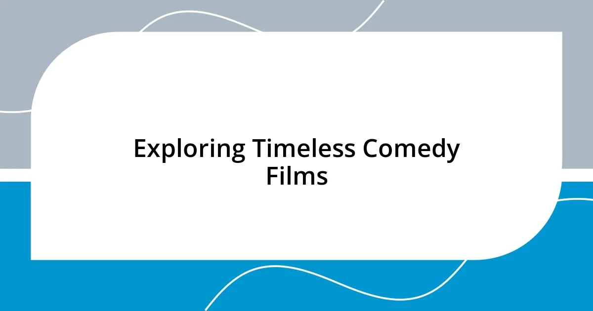 Exploring Timeless Comedy Films