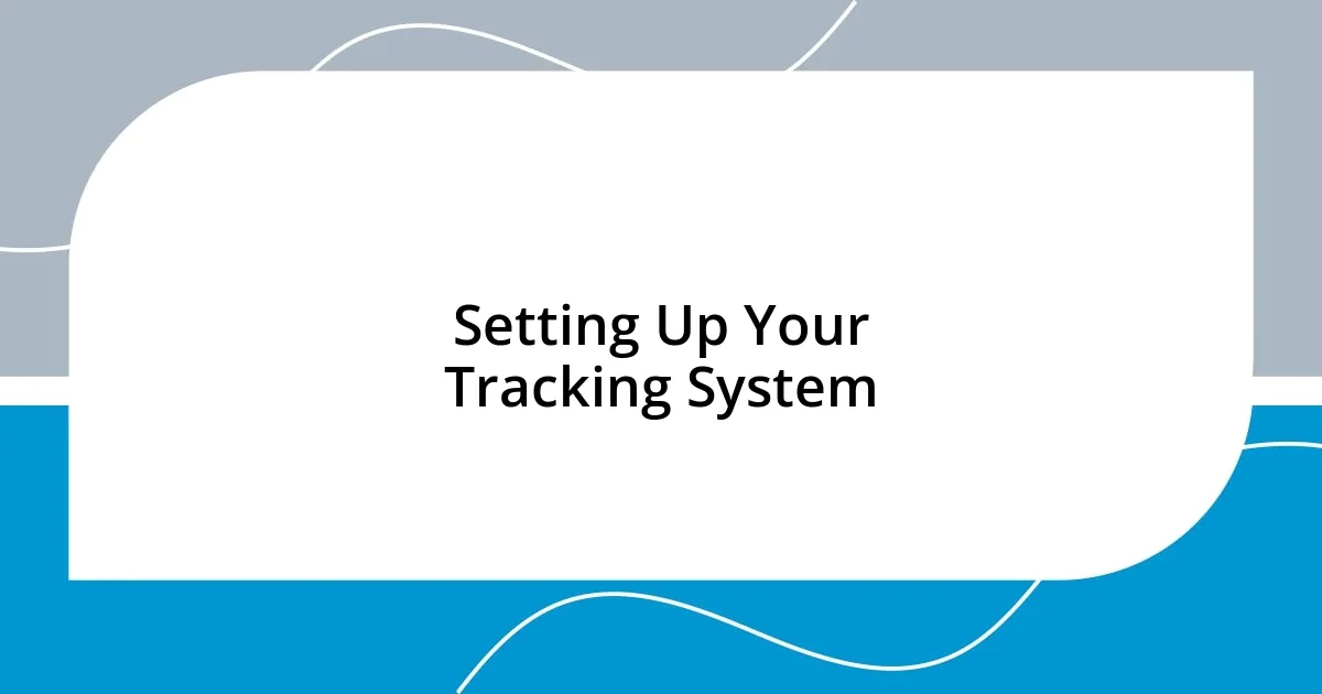 Setting Up Your Tracking System